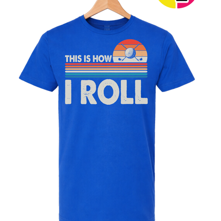 This Is How I Roll Tee