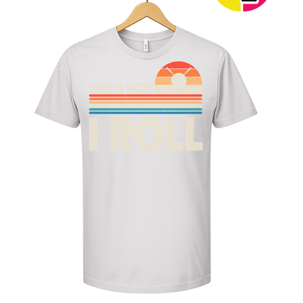 This Is How I Roll Tee
