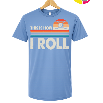 This Is How I Roll Tee