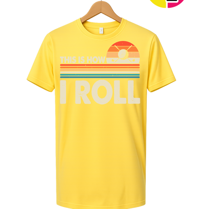 This Is How I Roll Tee