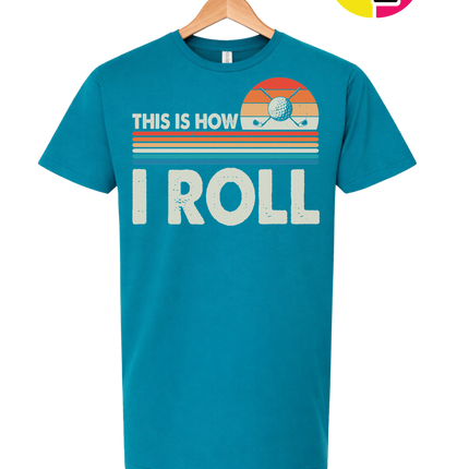This Is How I Roll Tee