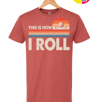 This Is How I Roll Tee