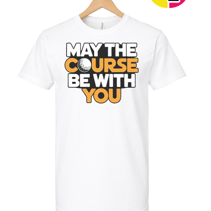 May The Course Be With You Tee
