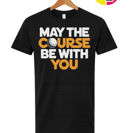 May The Course Be With You Tee