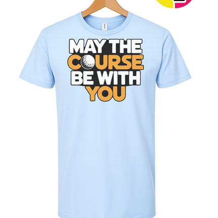 May The Course Be With You Tee