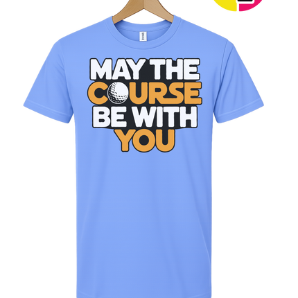 May The Course Be With You Tee