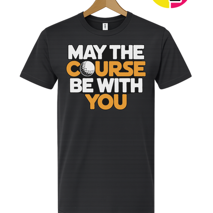 May The Course Be With You Tee