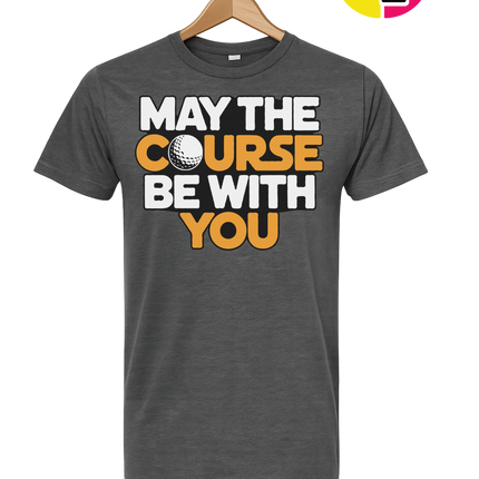 May The Course Be With You Tee