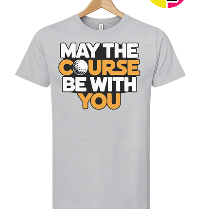 May The Course Be With You Tee