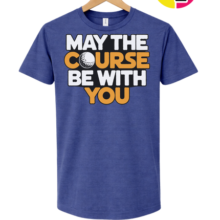May The Course Be With You Tee