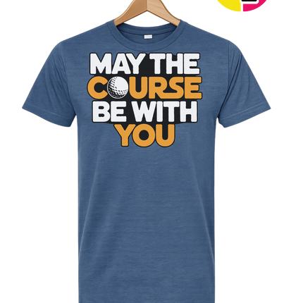 May The Course Be With You Tee