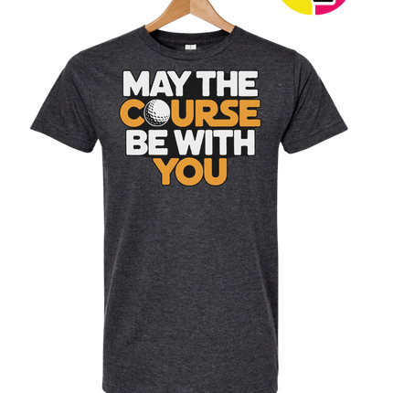May The Course Be With You Tee