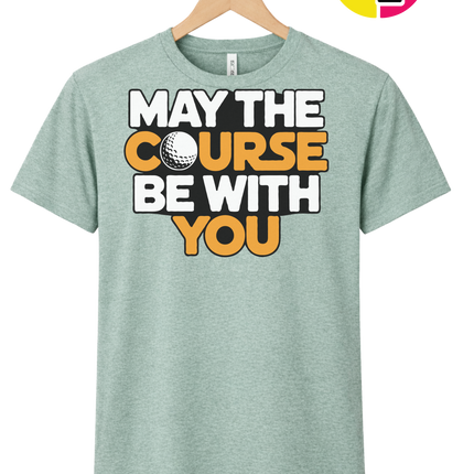 May The Course Be With You Tee