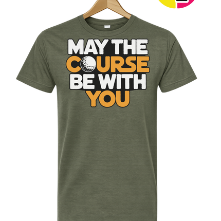 May The Course Be With You Tee