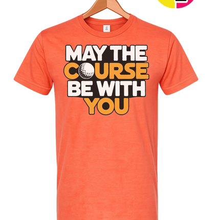 May The Course Be With You Tee