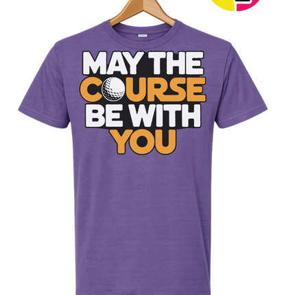 May The Course Be With You Tee