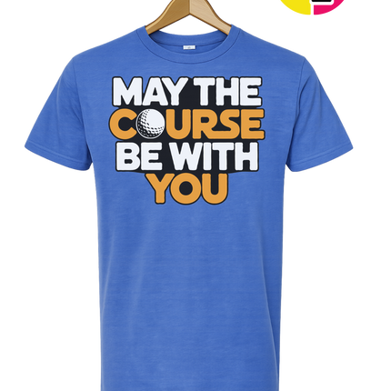 May The Course Be With You Tee