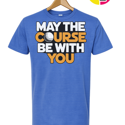 May The Course Be With You Tee