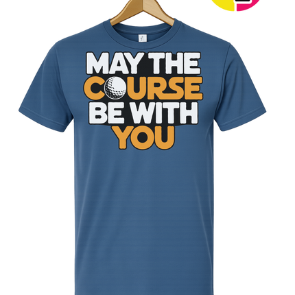 May The Course Be With You Tee
