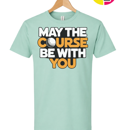 May The Course Be With You Tee