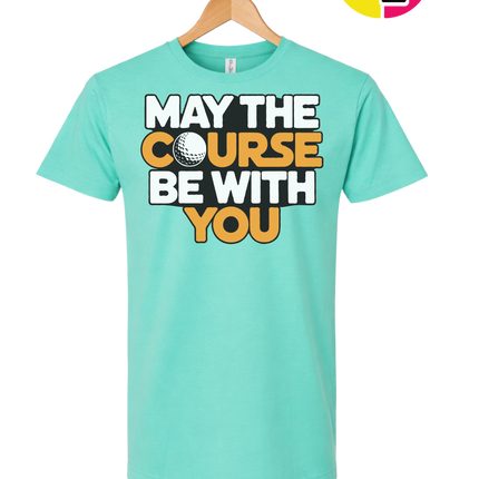 May The Course Be With You Tee