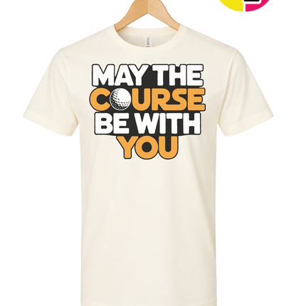 May The Course Be With You Tee
