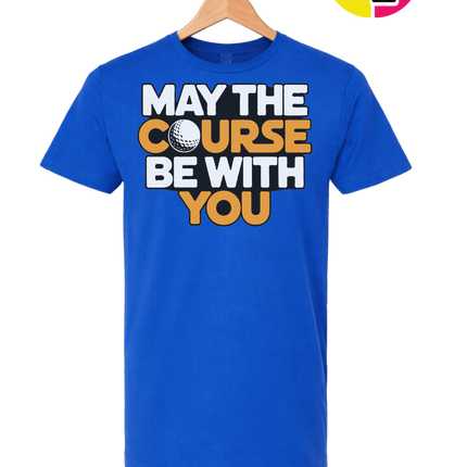 May The Course Be With You Tee