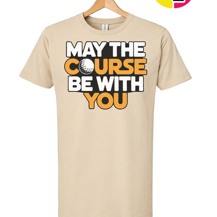 May The Course Be With You Tee