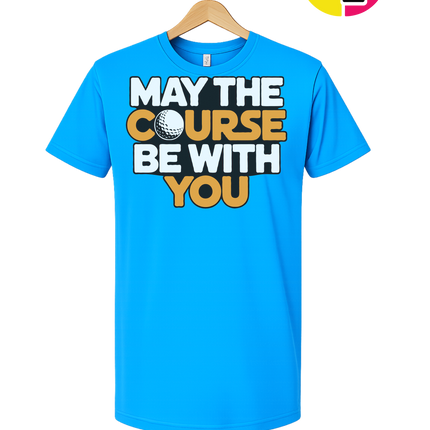 May The Course Be With You Tee