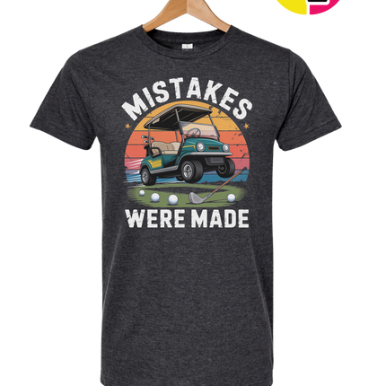 Mistakes Were Made Tee