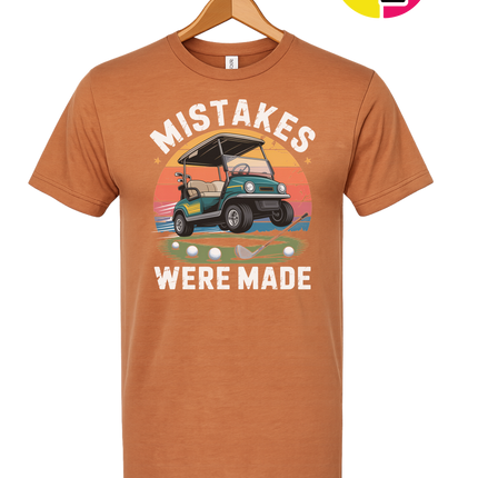 Mistakes Were Made Tee