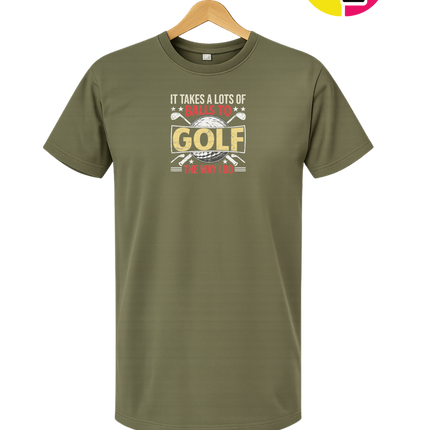 It Takes Alot Of Balls To Golf Like Me Tee