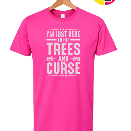 I'm Just Here To Hit Trees And Curse Tee