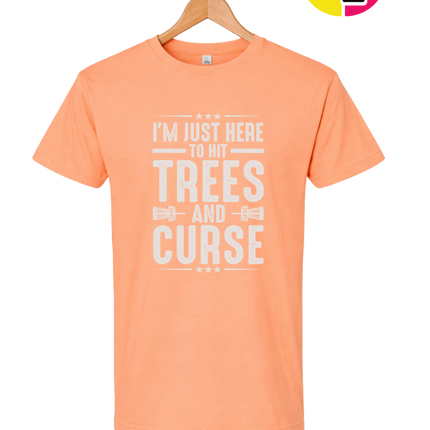 I'm Just Here To Hit Trees And Curse Tee