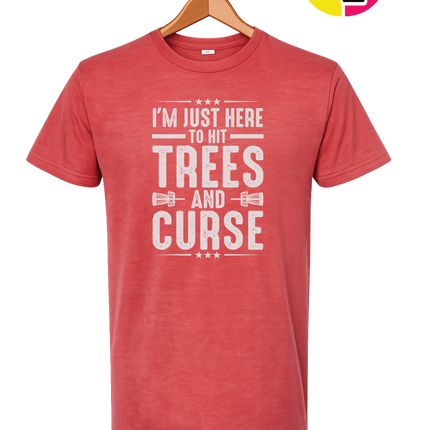 I'm Just Here To Hit Trees And Curse Tee