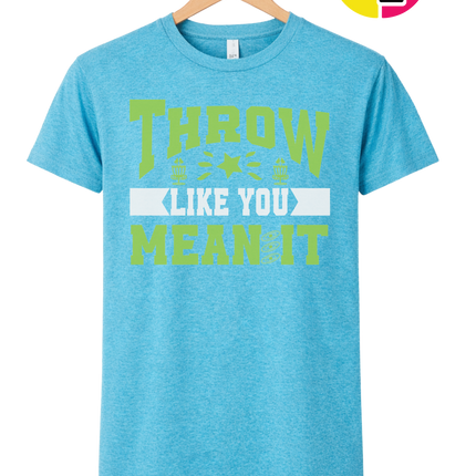 Throw Like You Mean It Tee