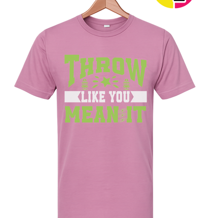 Throw Like You Mean It Tee