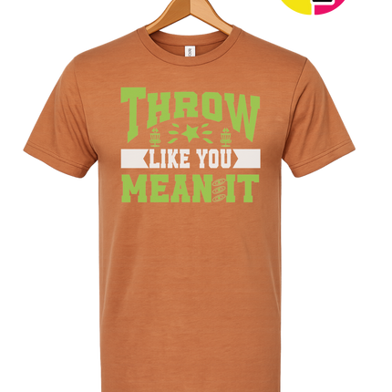 Throw Like You Mean It Tee
