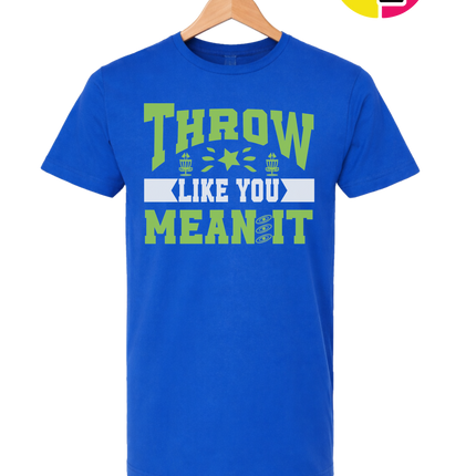 Throw Like You Mean It Tee