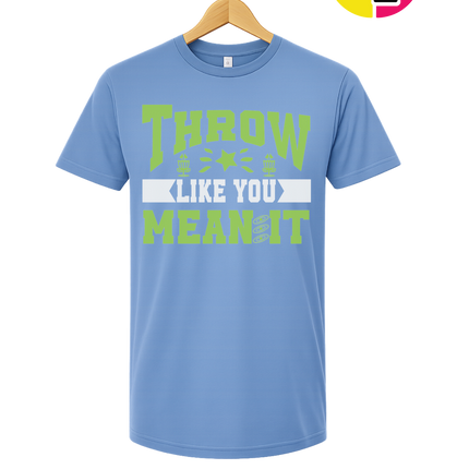 Throw Like You Mean It Tee