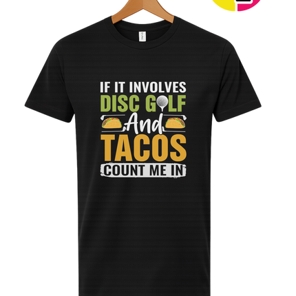 If It Involves Disc Golf And Tacos Tee