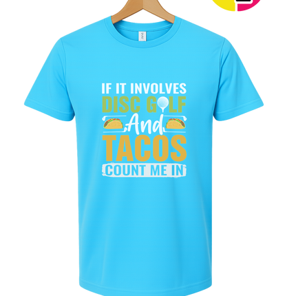 If It Involves Disc Golf And Tacos Tee