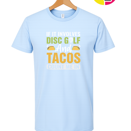 If It Involves Disc Golf And Tacos Tee