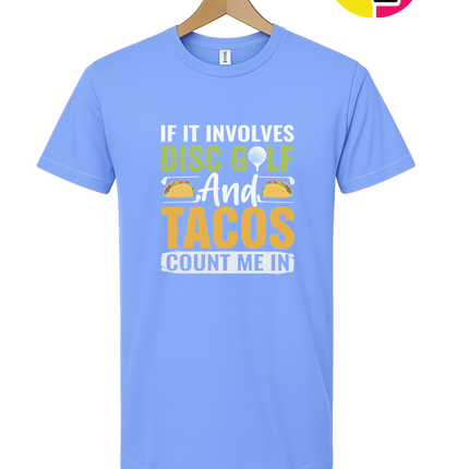 If It Involves Disc Golf And Tacos Tee