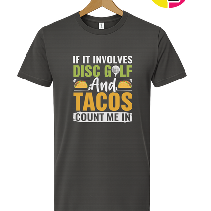 If It Involves Disc Golf And Tacos Tee