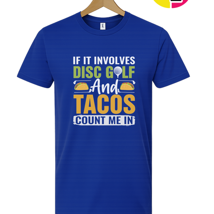 If It Involves Disc Golf And Tacos Tee