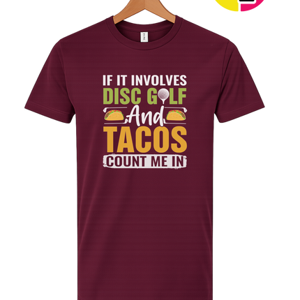 If It Involves Disc Golf And Tacos Tee