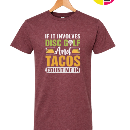 If It Involves Disc Golf And Tacos Tee