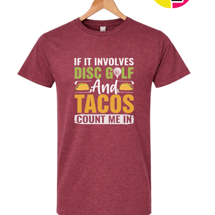 If It Involves Disc Golf And Tacos Tee