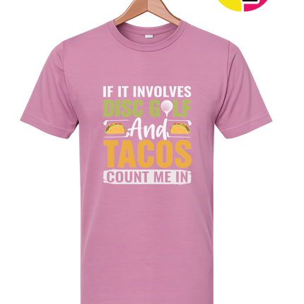 If It Involves Disc Golf And Tacos Tee